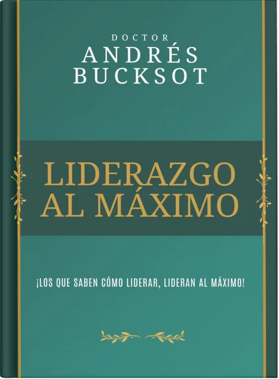 Libro liderazgo al máximo del dr. Andrés Bucksot